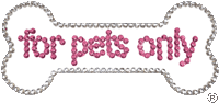 FOR PETS ONLY